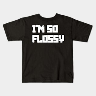 Russkeey Designs (I'm So Flossy) Kids T-Shirt